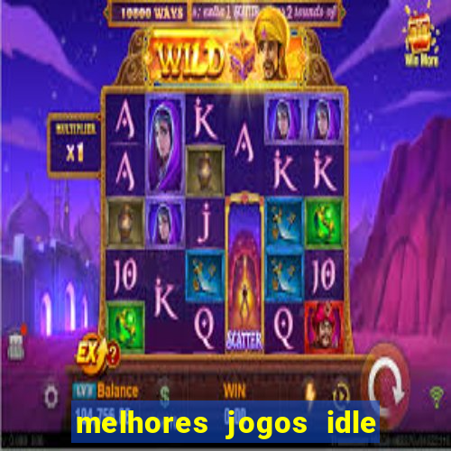 melhores jogos idle para android